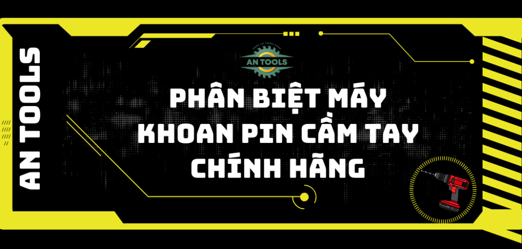 Phân biệt máy khoan pin cầm tay chính hãng
