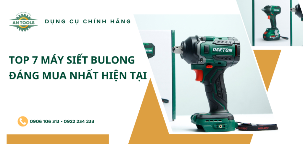 Top 7 máy siết bulong đáng mua