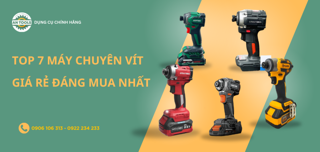 Top 7 máy chuyên vít đáng mua