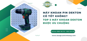 Máy khoan pin Dekton có tốt không?