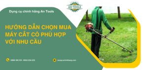 Hướng dẫn chọn mua máy cắt cỏ chất lượng