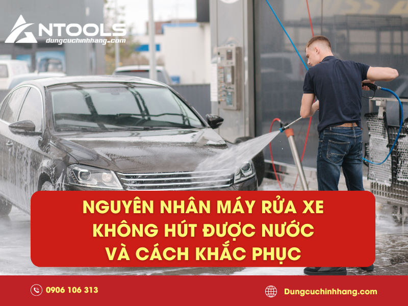 Nguyen nhan may rua xe khong hut duoc nuoc va cach khac phuc