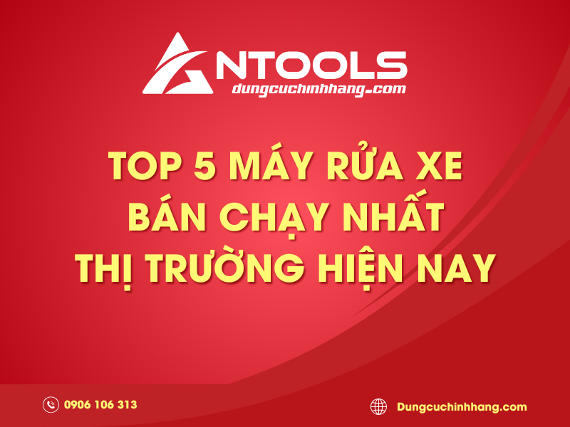 Top 5 may rua xe ban chay nhat thi truong hien nay